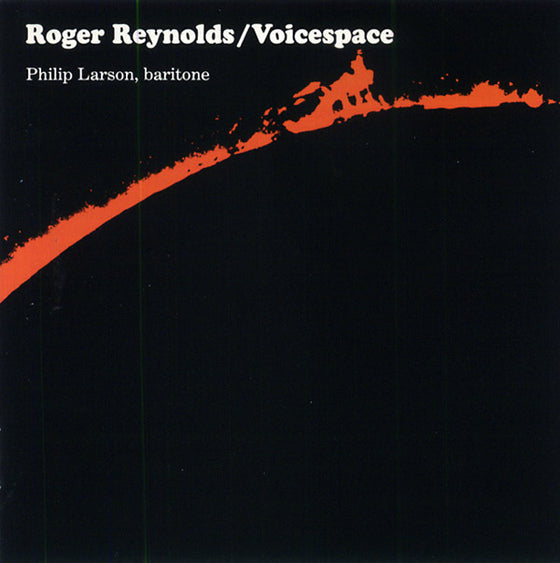 ROGER REYNOLDS - Voicespace I, III & IV CD