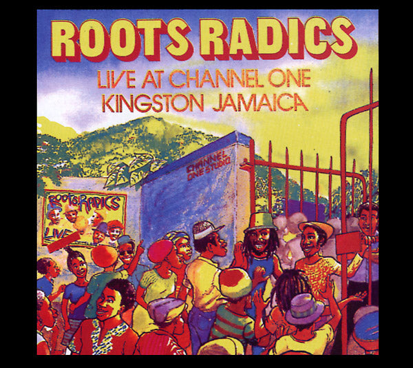 Roots Radics - Live At Channel One Kingston Jamaica CD CD