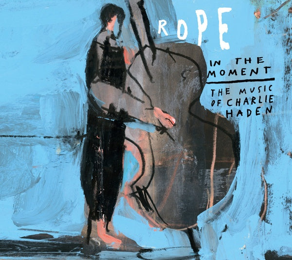 ROPE FEAT. PETRA HADEN - In the Moment: The Music of Charlie Haden CD CD