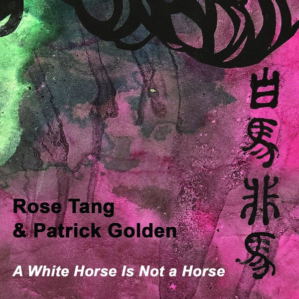 Rose Tang & Patrick Golden - A White Horse Is Not A Horse CD CD