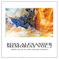 ROSS ALEXANDER - Memorias Vol. 2 - High Atlas To The Sahara Desert Vinyl LP