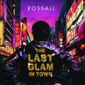 ROSSALL - The Last Glam In Town Vinyl LP