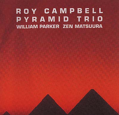ROY CAMPBELL PYRAMID TRIO - Ancestral Homeland CD CD