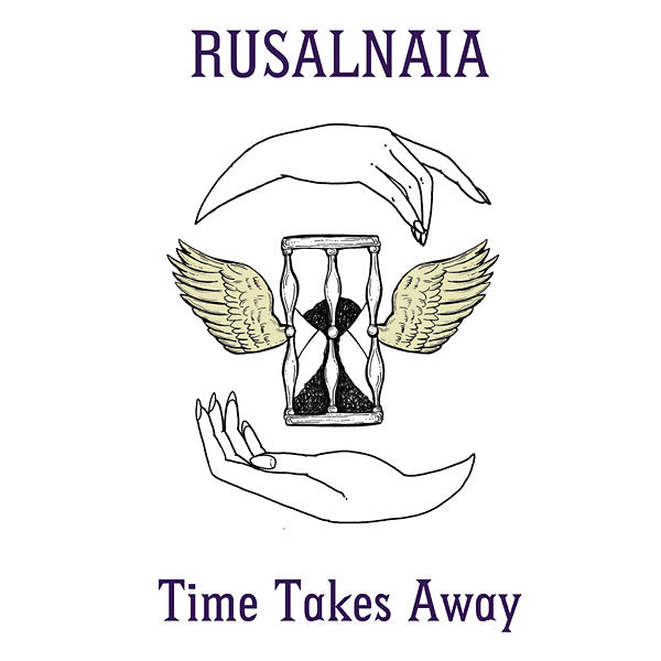RUSALNAIA - Time Takes Away Vinyl LP