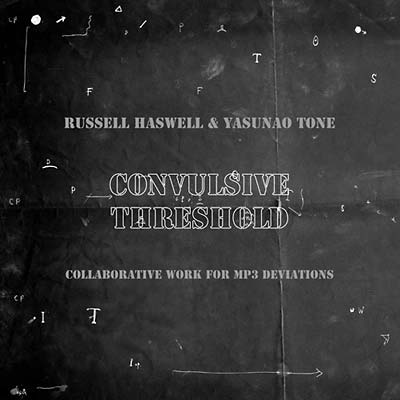 RUSSELL HASWELL & YASUNAO TONE - Convulsive Threshold CD CD