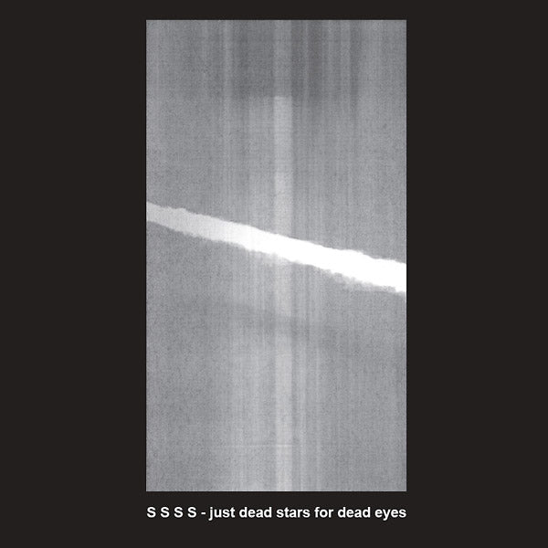 S S S S - Just Dead Stars For Dead Eyes Vinyl LP