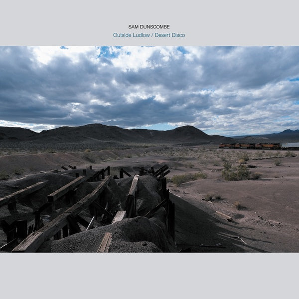 SAM DUNSCOMBE - Outside Ludlow / Desert Disco Vinyl LP