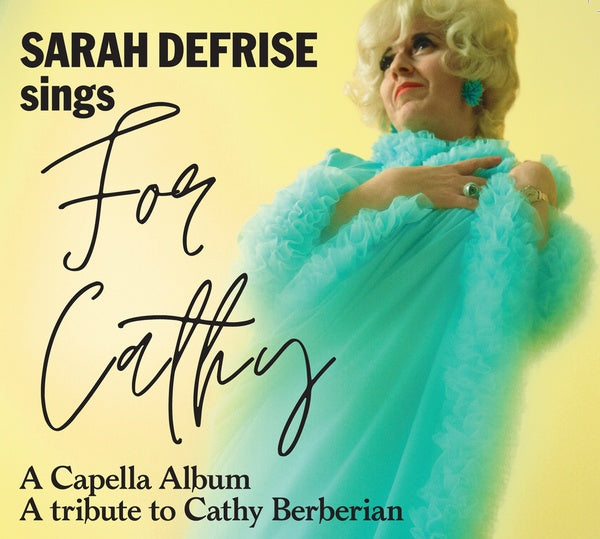 SARAH DEFRISE - For Cathy, A Capella Album, A Tribute to Cathy Berberian CD CD