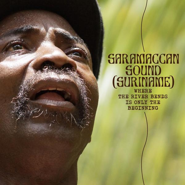 SARAMACCAN SOUND (SURINAME) - Where the River Bends Is Only the Beginning CD CD