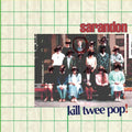 Sarandon - Kill Twee Pop! - 10" Vinyl 10" Bue vinyl