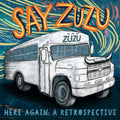 Say ZuZu - Here Again: A Retrospective (1994-2002) Vinyl 2LP