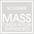SCANNER - Mass Observation (Expanded) CD CD