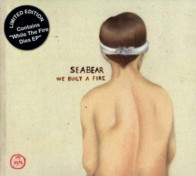 SEABEAR - We Built A Fire CD 2CD
