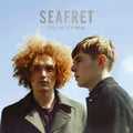 Seafret - Tell Me It’S Real Vinyl