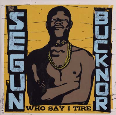 SEGUN BUCKNOR - Who Say I Tire CD 2CD