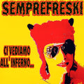 SEMPREFRESKI - Ci Vediamo All'Inferno Vinyl LP