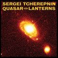 SERGEI TCHEREPNIN - Quasar -- Lanterns Vinyl 2LP