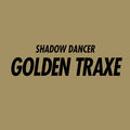 SHADOW DANCER - Golden Traxe CD CD