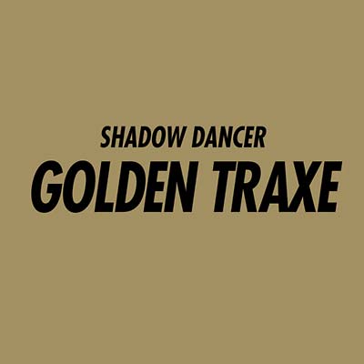 SHADOW DANCER - Golden Traxe CD