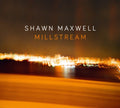 SHAWN MAXWELL - Millstream CD CD