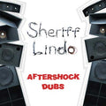 SHERIFF LINDO - Aftershock Dubs CD CD