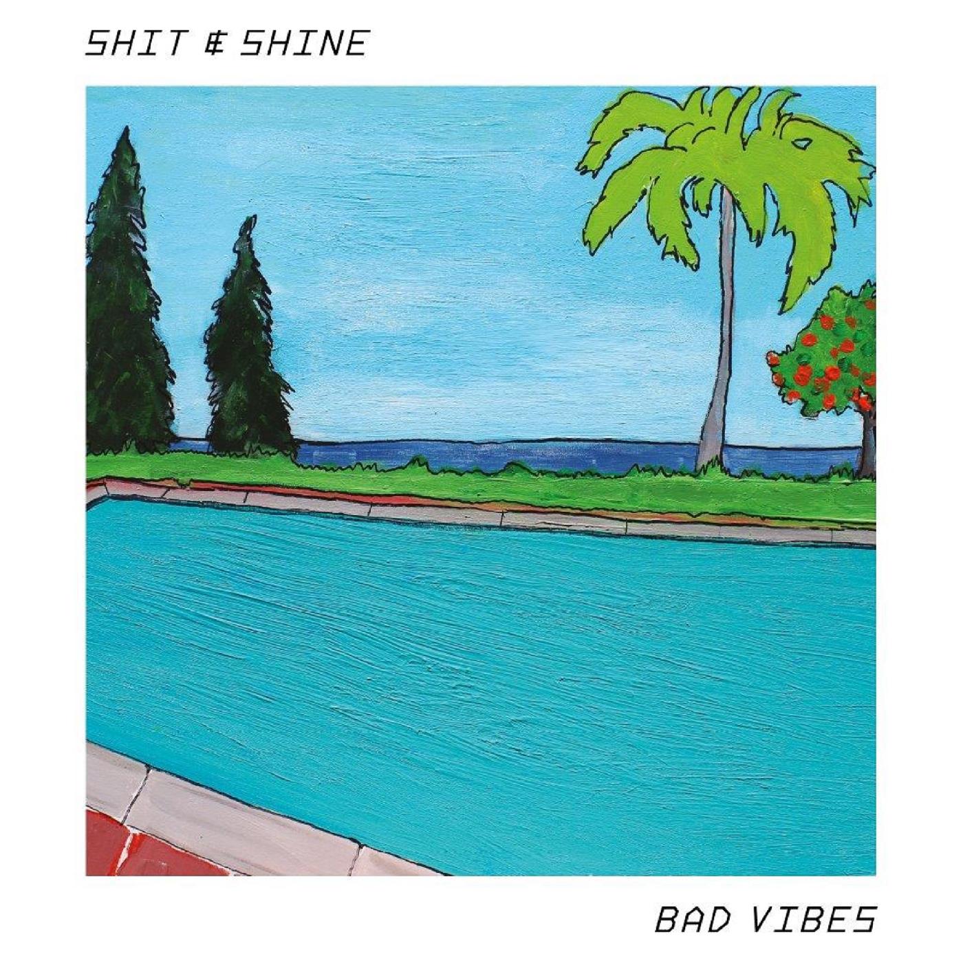 Shit & Shine - Bad Vibes Vinyl LP