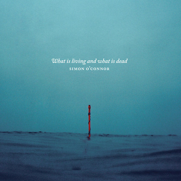 SIMON O'CONNOR - What Is Living And What Is Dead CD CD