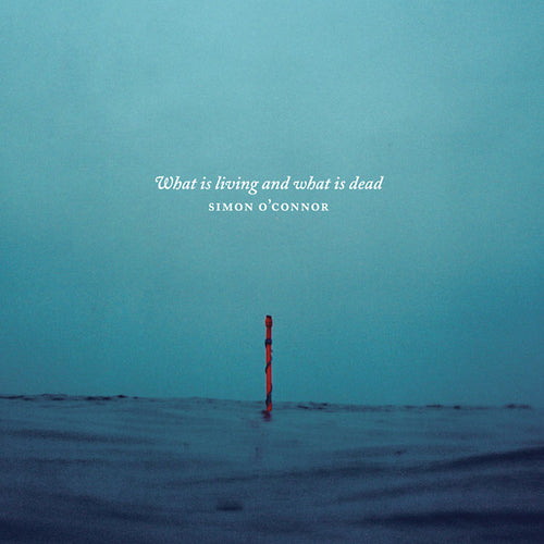 SIMON O'CONNOR - What Is Living And What Is Dead CD CD
