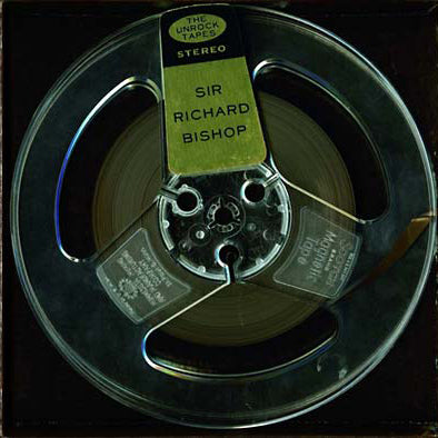 Sir Richard Bishop - The Unrock Tapes Vinyl LP