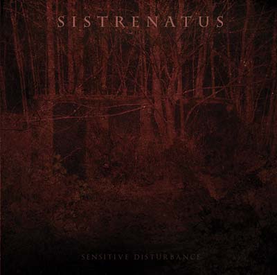 SISTRENATUS - Sensitive Disturbance CD CD