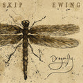 Skip Ewing - Dragonfly Vinyl