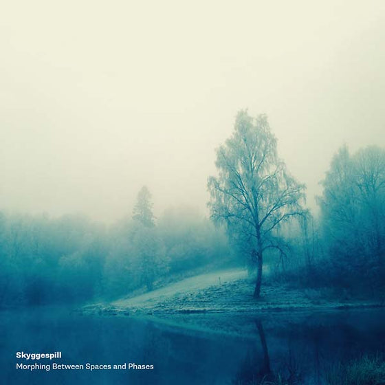 SKYGGESPILL - Morphing Between Spaces and Phases Vinyl LP+CD