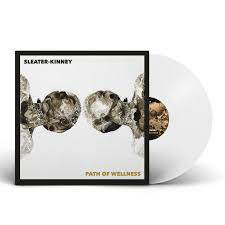 Sleater Kenney - Path Of Wellness (150 Gram Vinyl, Gatefold LP Jacket, Colored Vinyl, White, Indie Exclusive) Vinyl