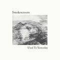 Smokescreens - Used To Yesterday CD CD