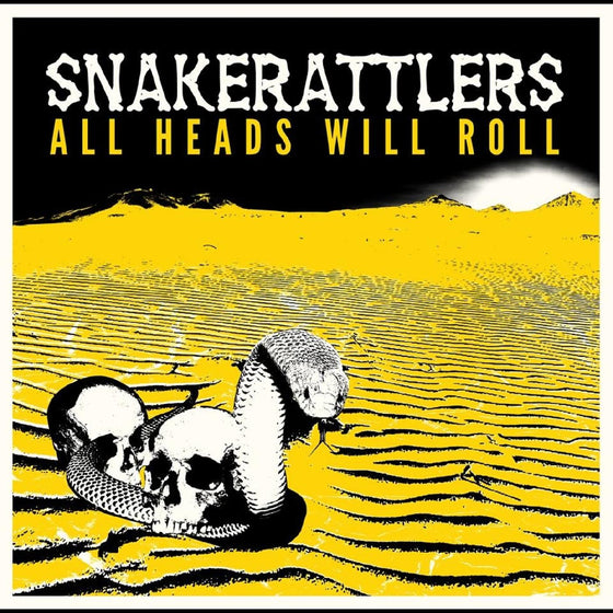 Snakerattlers - All Heads Will Roll Vinyl LP