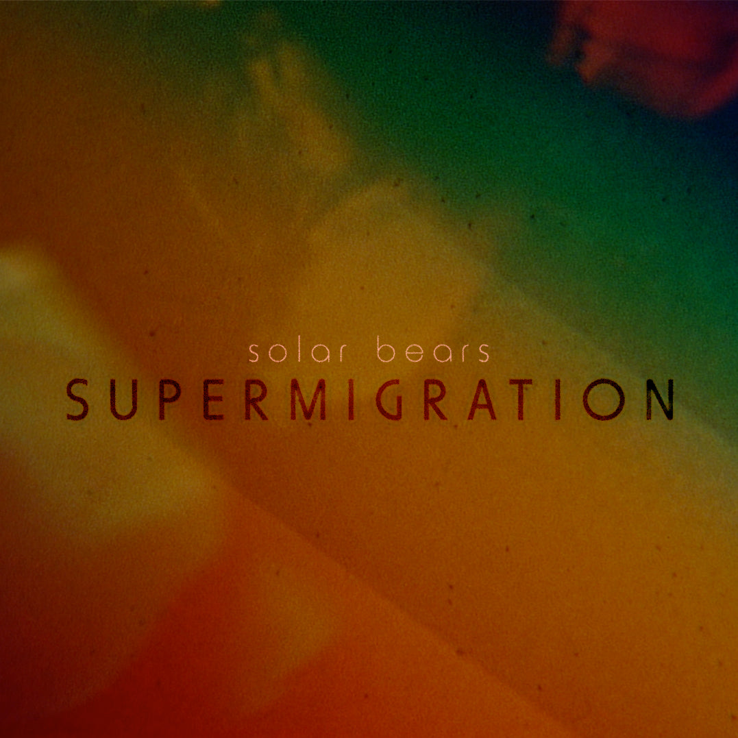 Solar Bears - Supermigration Vinyl LP w/ download