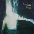 SOMETIMES WITH OTHERS - NOUS Vinyl LP