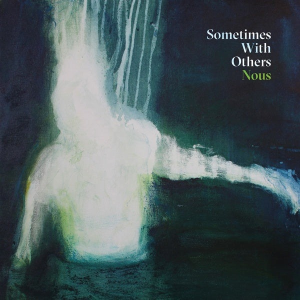 SOMETIMES WITH OTHERS - NOUS Vinyl LP