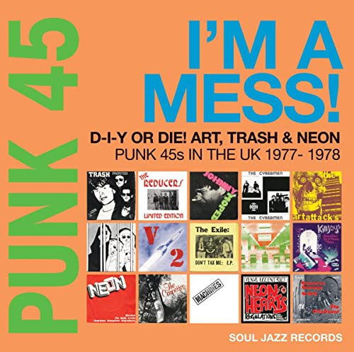 Soul Jazz Records Presents - PUNK 45: I’m A Mess! D-I-Y Or Die! Art, Trash & Neon – Punk 45s In The UK 1977-78 Vinyl 2LP [w/ download card]