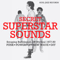 Soul Jazz Records Presents - Secret Superstar Sounds - Scraping Bubblegum Off My Soul 1977-80: Punk • Powerpop • New Wave • Diy Vinyl