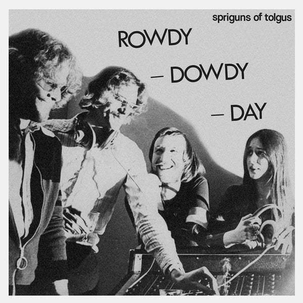 SPRIGUNS OF TOLGUS - Rowdy, Dowdy Day Vinyl LP