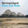 SPRINGINTGUT - Park And Ride CD CD