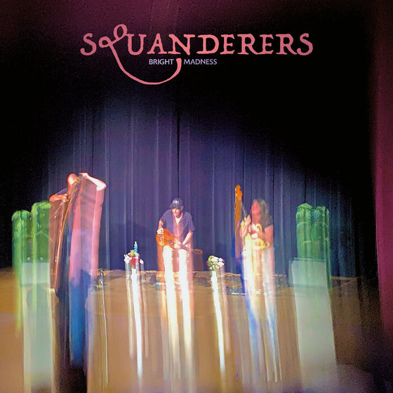Squanderers - Bright Madness Vinyl