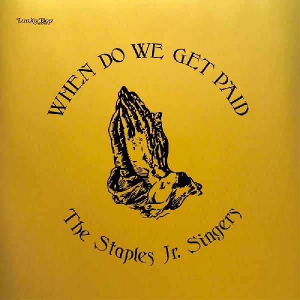Staples Jr. Singers - When Do We Get Paid Vinyl LP Gold Cover Edition