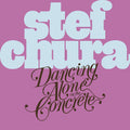 Stef Chura - Dancing Alone On The Concrete [Light Blue "Babydoll" Vinyl] Vinyl