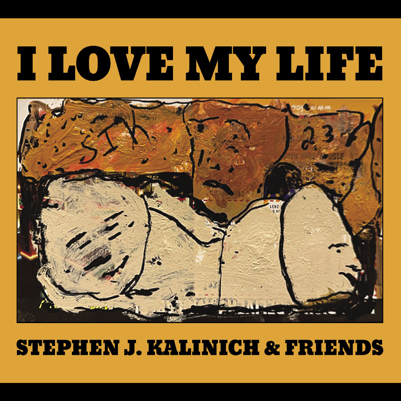 Stephen J. & Friends Kalinich - I Love My Life CD