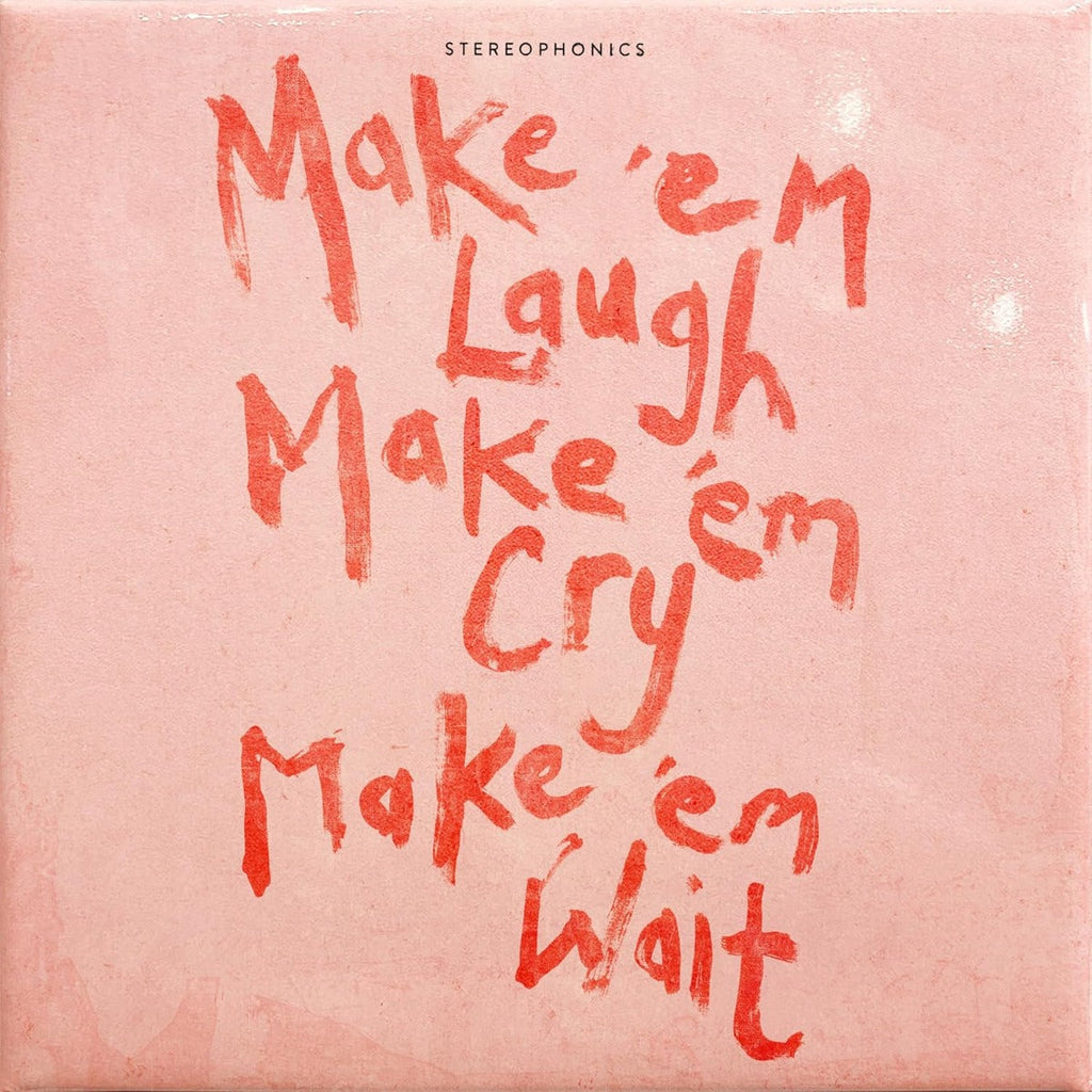 Stereophonics - Make 'Em Laugh, Make 'Em Cry, Make 'Em Wait (Indie Exclusive, Limited Edition, 180 Gram Vinyl, Clear Vinyl) Vinyl