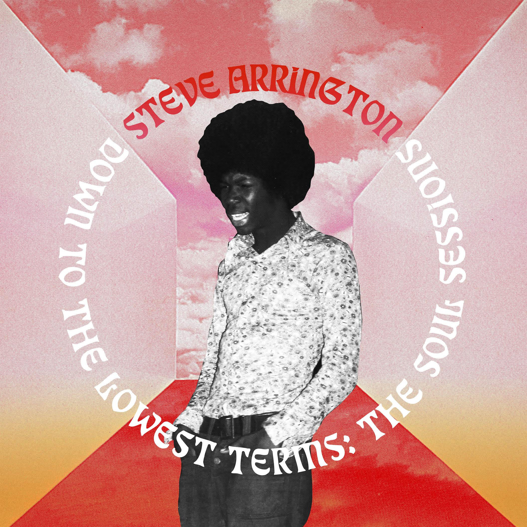 Steve Arrington - Down To The Lowest Terms: The Soul Sessions Vinyl LP