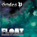 Styles P - Float (RSD 11/26/21) Vinyl