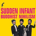 SUDDEN INFANT - Buddhist Nihilism CD CD